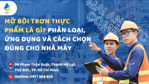 Mỡ bôi trơn thực phẩm là gì? Phân loại, ứng dụng và cách chọn đúng cho nhà máy